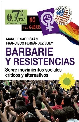 BARBARIE Y RESISTENCIAS | 9788417700256 | FERNÁNDEZ BUEY, FRANCISCO/SACRISTÁN, MANUEL