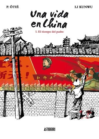 UNA VIDA EN CHINA 1. EL TIEMPO DEL PADRE | 9788492769575 | KUNWU, LI/ÔTIÉ, P.