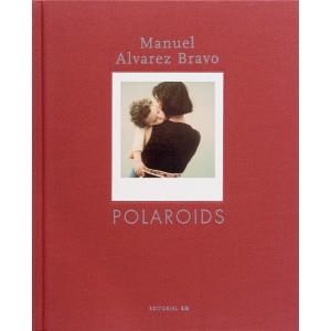 POLAROIDS | 9788493303686 | M. ALVAREZ BRAVO