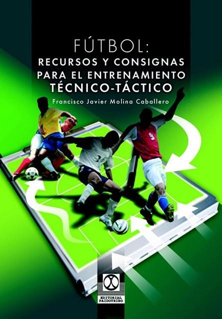 FUTBOL RECURSOS Y CONSIGNAS PARA | 9788480198615 | MOLINA CABALLERO, FR