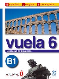 VUELA 6. CUADERNO EJERCICIOS B1 | 9788466751650 | ÁLVAREZ MARTíNEZ, M.ª ÁNGELES/BLANCO CANALES, ANA/TORRENS ÁLVAREZ, M.ª JESúS/ALARCóN PéREZ, CLARA