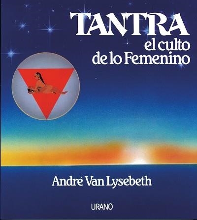 TANTRA EL CULTO DE LO FEMENINO | 9788486344771 | LYSEBETH