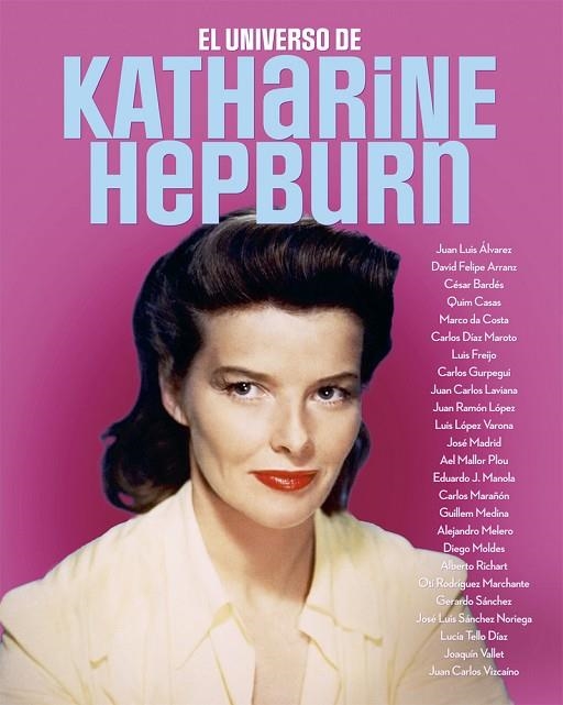 EL UNIVERSO DE KATHARINE HEPBURN | 9788418181658 | CASAS, QUIM / MADRID, JOSÉ / MELERO SALVADOR, ALEJANDRO / TELLO DÍAZ, LUCÍA