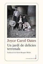 JARDI DE DELICIES TERRENALS UN | 9788419630322 | OATES JOYCE CAROL