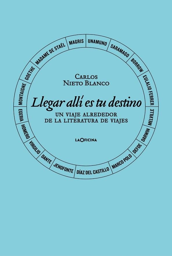 LLEGAR ALLÍ ES TU DESTINO. | 9788412442649 | NIETO BLANCO, CARLOS