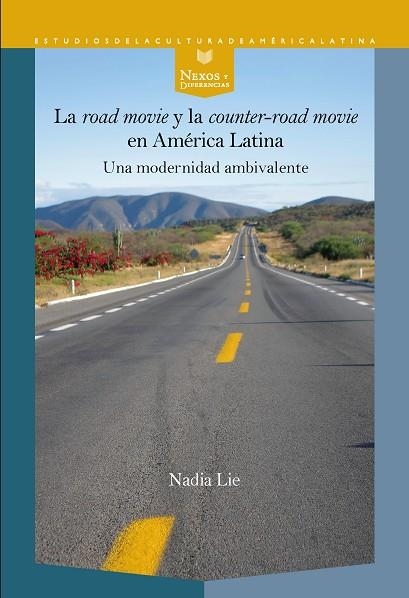 LA "ROAD MOVIE" Y LA "COUNTER-ROAD MOVIE" EN AMÉRICA LATINA | 9788491923831 | LIE, NADIA