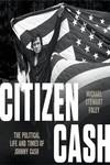 CIUDADANO CASH. EL COMPROMISO POLÍTICO (Y SOCIAL) DE JOHNNY | 9788419234179 | STEWART FOLEY, MICHAEL