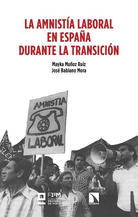 LA AMNISTÍA LABORAL EN ESPAÑA DURANTE LA TRANSICIÓN | 9788413528014 | MUÑOZ RUIZ, MAYKA/BABIANO MUÑOZ, JOSÉ