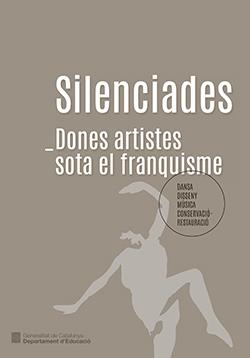 SILENCIADES. DONES ARTISTES SOTA EL FRANQUISME | 9788419695437 | COSTAL FORNELLS, ANNA/GAY PUIGBERT, JOAN/GONZÁLEZ MARTÍNEZ, FELIP/MIRAMBELL ABANCÓ, MIQUEL/PALLÀS MA