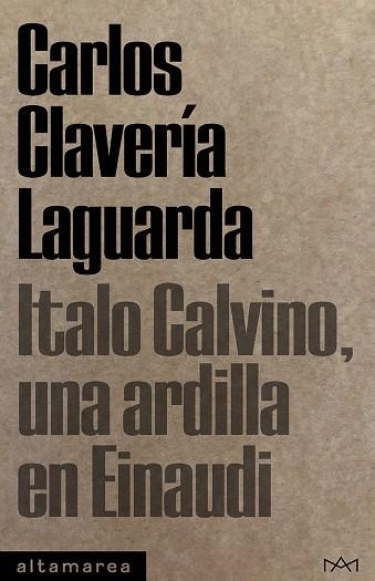 ITALO CALVINO, UNA ARDILLA EN EINAUDI | 9788419583338 | CLAVERÍA LAGUARDA, CARLOS