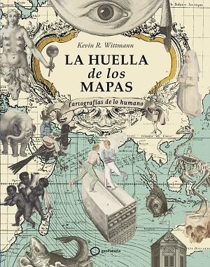 LA HUELLA DE LOS MAPAS | 9788408274605 | R. WITTMANN, KEVIN