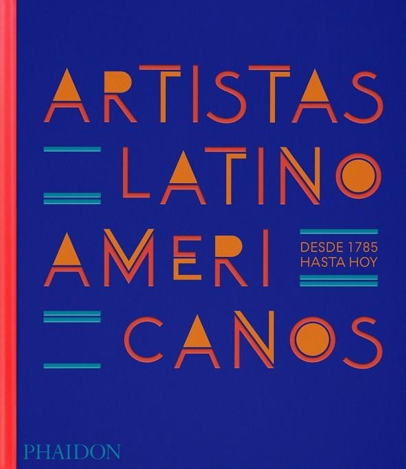 ARTISTAS LATINOAMERICANOS | 9781838667320 | EDITORES PHAIDON / FONSECA, RAPHAEL