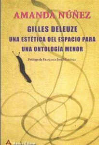 GILLES DELEUZE UNA ESTETICA DEL ESPACIO PARA UNA ONTOLOGIA | 9788415757443 | NUÑEZ,AMANDA