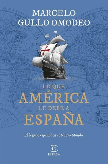 LO QUE AMÉRICA LE DEBE A ESPAÑA | 9788467070828 | GULLO OMODEO, MARCELO