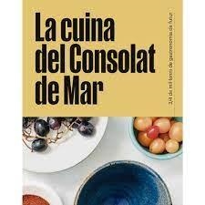 LA CUINA DEL CONSOLAT DE MAR | 9788418849930 | CALENT, MIQUEL/DE MEIÀ, SERGI/MURILLO, LUCÍA/LUGO, ISABEL