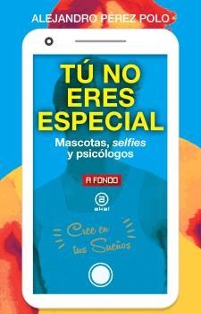 TÚ NO ERES ESPECIAL | 9788446054504 | PEREZ POLO, ALEJANDRO