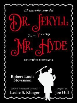 EL EXTRAÑO CASO DEL DR JECKYLL Y MR HYDE | 9788446054290 | STEVENSON, ROBERT LOUIS KLINGER, LESLIE S. (EDITOR) HILL, JOSE (PRÓLOGO)