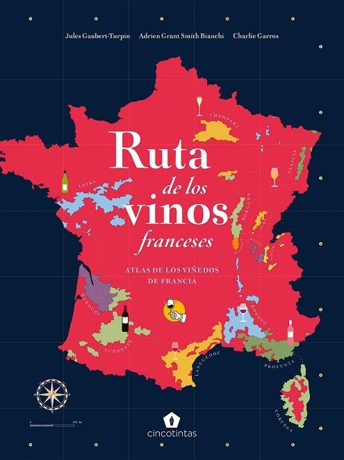 RUTA DE LOS VINOS FRANCESES | 9788419043221 | GAUBERT-TURPIN, JULES/GRANT SMITH, ADRIEN/CHARLIE GARROS, BIANCHI