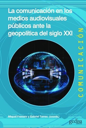 LA COMUNICACIÓN EN LOS MEDIOS AUDIOVISUALES PÚBLICOS ANTE LA GEOPOLÍTICA DEL SIG | 9788419406415