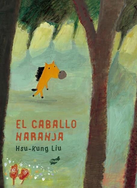 EL CABALLO NARANJA | 9788418702662 | HSU-KUNG, LIU