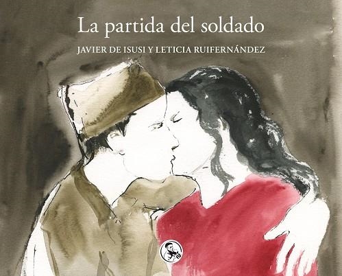 LA PARTIDA DEL SOLDADO | 9788418782350 | DE ISUSI, JAVIER/RUIFERNA´NDEZ, LETICIA