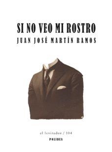 SI NO VEO MI ROSTRO | 9788412722321 | MARTÍN RAMOS, JUAN JOSÉ