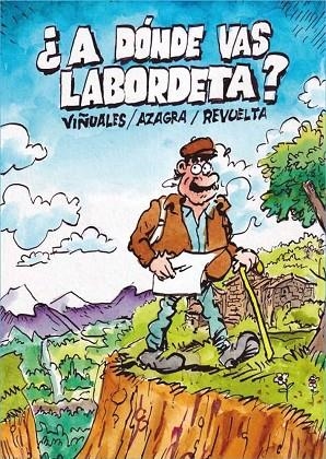 A DÓNDE VAS LABORDETA | 9788412637847 | VIÑUALES, AZAGRA, REVUELTA