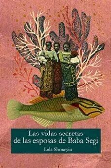 LA VIDA SECRETA DE LAS ESPOSAS DE BABA SEGI | 9788412500745 | SHONEYIN, LOLA