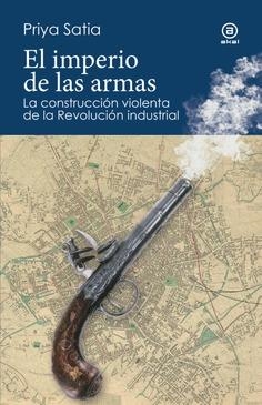 EL IMPERIO DE LAS ARMAS | 9788446054245 | SATIA, PRIYA