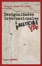 DESIGUALDADES INTERNACIONALES ¡JUSTICIA YA! | 9788498883527 | DÍAZ-SALAZAR MARTÍN, RAFAEL