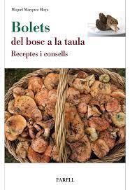 BOLETS DEL BOSC A LA TAULA | 9788417116798 | MARQUEZ MOYA, MIQUEL