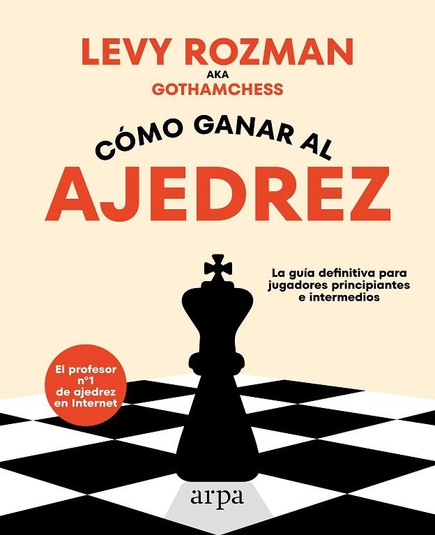 CÓMO GANAR AL AJEDREZ | 9788419558329 | ROZMAN, LEVY