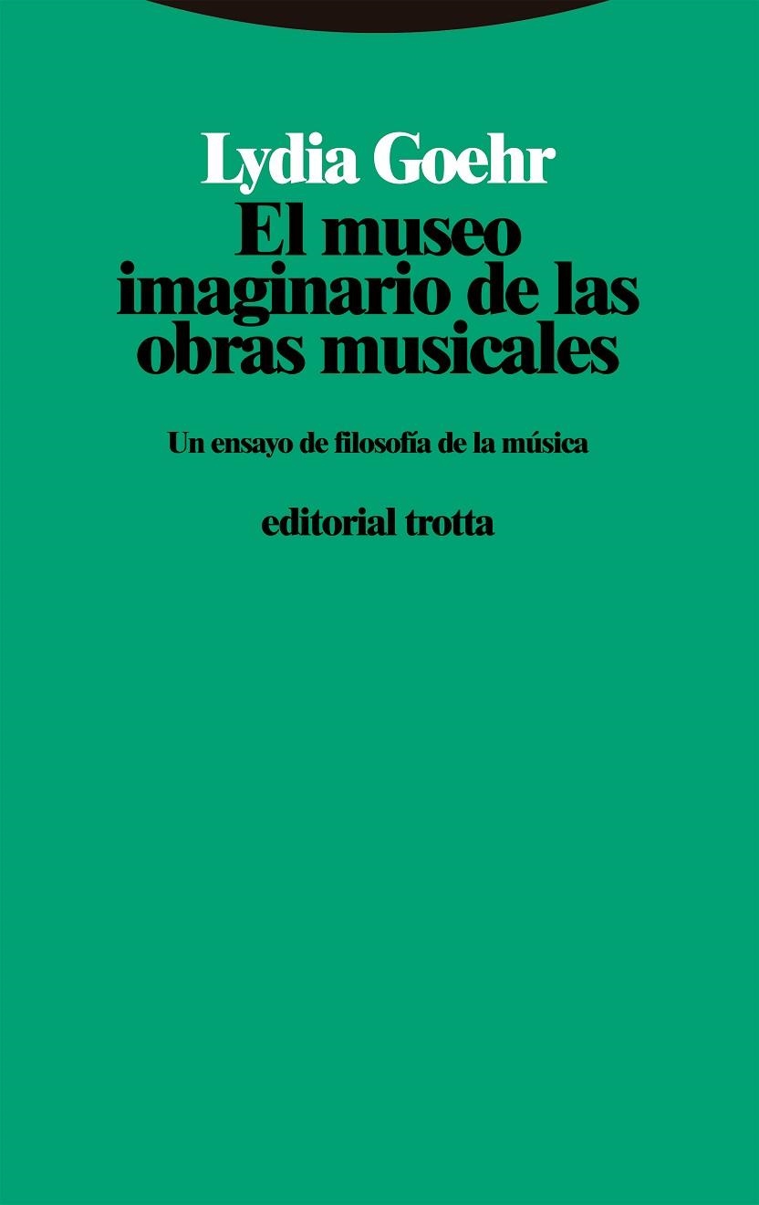 EL MUSEO IMAGINARIO DE LAS OBRAS MUSICALES | 9788413640433 | GOEHR, LYDIA