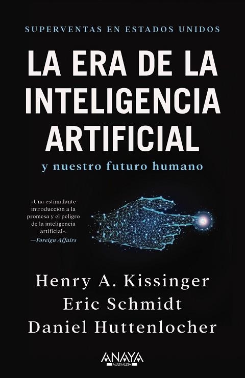 LA ERA DE LA INTELIGENCIA ARTIFICIAL Y NUESTRO FUTURO HUMANO | 9788441548503 | KISSINGER, HENRY A./SCHMIDT, ERIC/HUTTENLOCHER, DANIEL