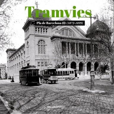 TRAMVIES PLA DE BARCELONA (1872-1899) | 9788409543236 | ROGER, GERARD