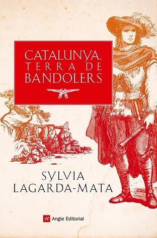 CATALUNYA, TERRA DE BANDOLERS | 9788419017857 | LAGARDA-MATA, SYLVIA