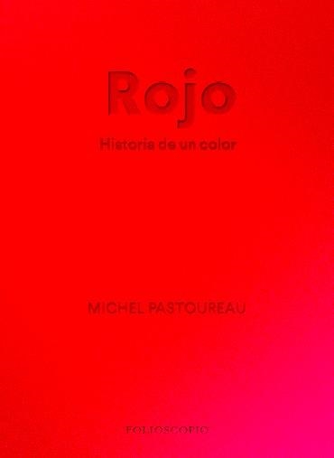 ROJO. HISTORIA DE UN COLOR | 9788412712230 | PASTOUREAU, MICHEL