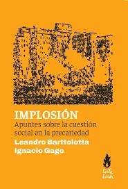 IMPLOSIÓN | 9786316507068 | BARTOLOTTA, LEANDRO GAGO, IGNACIO