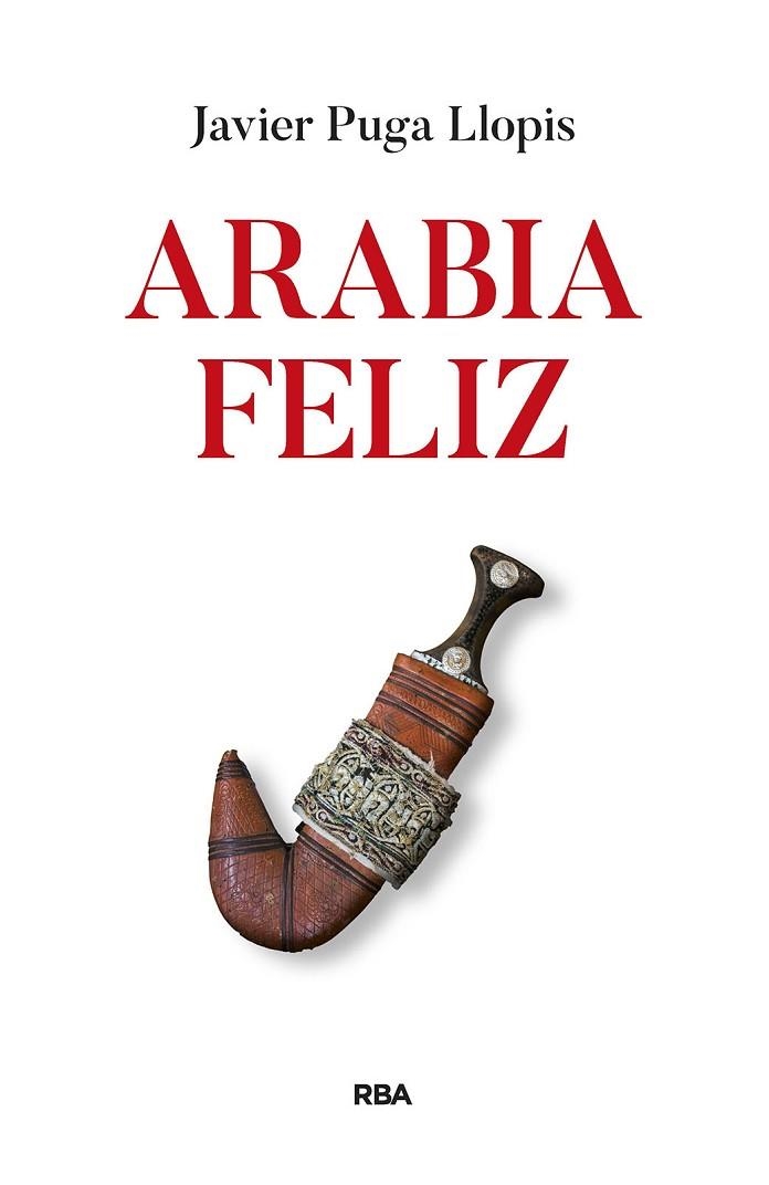 ARABIA FELIZ | 9788411323208 | PUGA LLOPIS, JAVIER