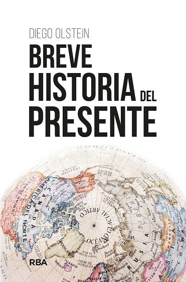 BREVE HISTORIA DEL PRESENTE | 9788411323468 | OLSTEIN, DIEGO