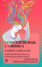 CÓMO ESCUCHAR LA MÚSICA | 9789681641511 | COPLAND, AARON