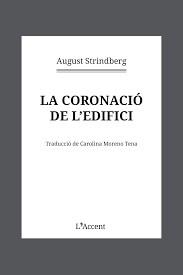 LA CORONACIÓ DE L'EDIFICI | 9788418680403 | STRINDBERG, AUGUST