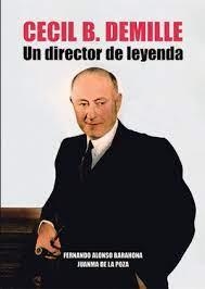 CECIL B. DEMILLE | 9788412728729 | ALONSO BARAHONA, FERNANDO/DE LA POZA, JUANMA