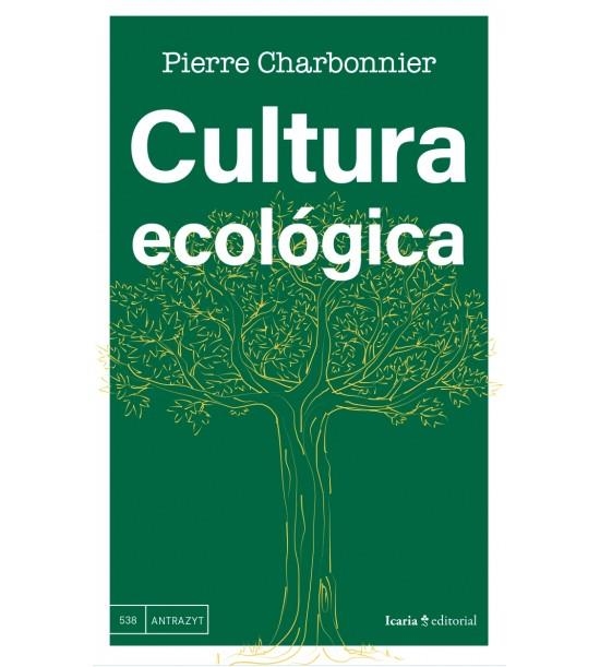 CULTURA ECOLÓGICA | 9788419778475 | PIERRE, CHARBONNIER