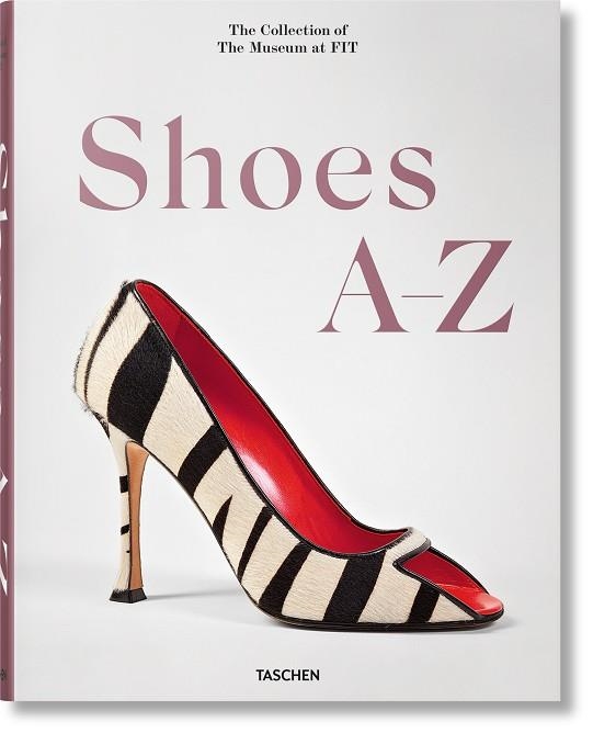 SHOES A-Z. THE COLLECTION OF THE MUSEUM AT FIT | 9783836596244 | GUINNESS, DAPHNE