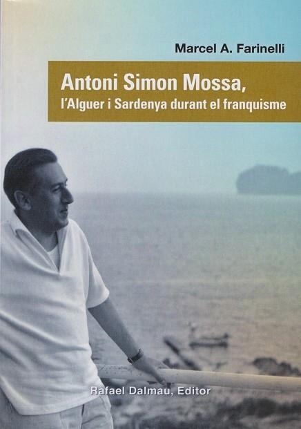 ANTONI SIMON MOSSA, L?ALGUER I SARDENYA DURANT EL FRANQUISME | 9788423208944 | MARCEL A. FARINELLI