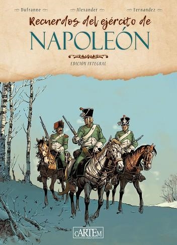 RECUERDOS DEL EJÉRCITO DE NAPOLEÓN | 9788412640175 | DUFRANNE, MICHEL/ALEXANDER, ALEXIS/FERNÁNDEZ, JEAN-PAUL