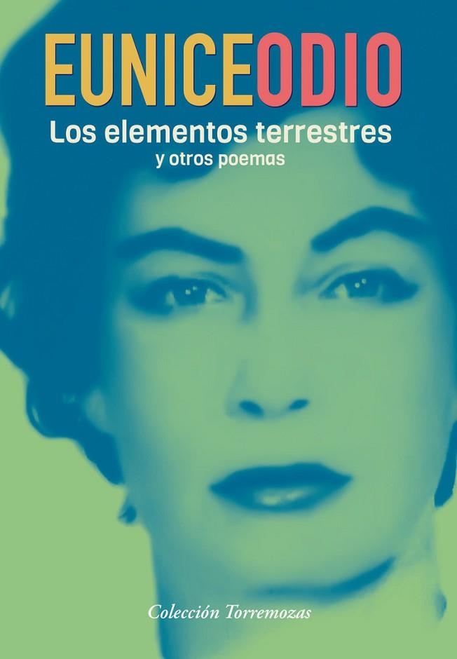 LOS ELEMENTOS TERRESTRES Y OTROS POEMAS | 9788478397365 | ODIO, EUNICE