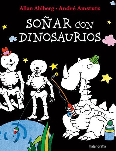 SOÑAR CON DINOSAURIOS | 9788413432410 | AHLBERG, ALLAN