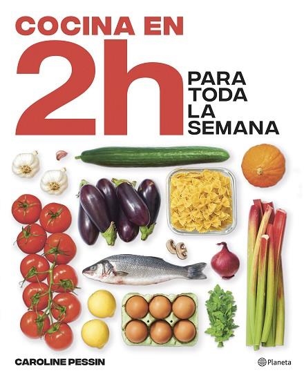 COCINA EN 2 HORAS PARA TODA LA SEMANA | 9788408269434 | PESSIN, CAROLINE